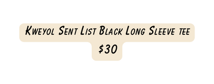 Kweyol Sent List Black Long Sleeve tee 30